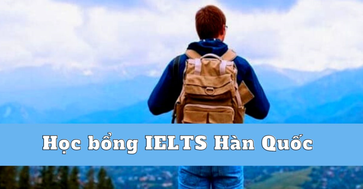 Học bổng IELTS Hàn Quốc – Dễ hay khó?